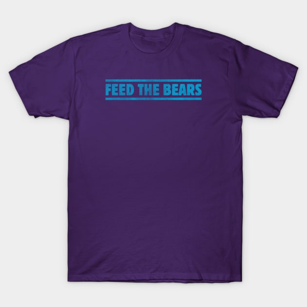 Feed The Bears T-Shirt by daparacami